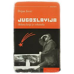 Jugoslavija - država koja je odumrla Dejan Jović