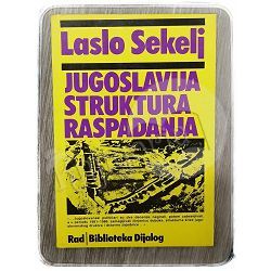 Jugoslavija, struktura raspadanja Laslo Sekelj