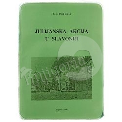 Julijanska akcija u Slavoniji Ivan Balta