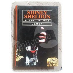 JUTRO, PODNE, VEČER Sidney Sheldon 