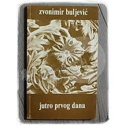 Jutro prvog dana Zvonimir Buljević