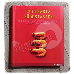 Culinaria Südostasien: Eine kulinarische Reise durch Singapur, Malaysia und Indonesien Rosalind Mowe