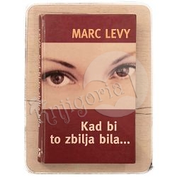 Kad bi to zbilja bila... Marc Levy / otpis