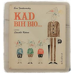 Kad bih bio... Eva Janikovszky 