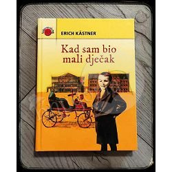 KAD SAM BIO MALI DJEČAK Erich Kästner