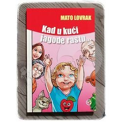 Kad u kući jagode rastu… Mato Lovrak