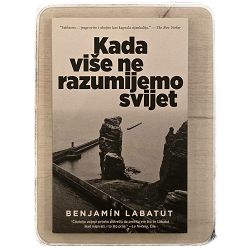 Kada više ne razumijemo svijet Benjamin Labatut