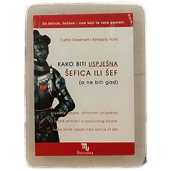 Kako biti uspješna šefica ili šef : (A ne biti gad) Caitlin Friedman i Kimberly Yorio