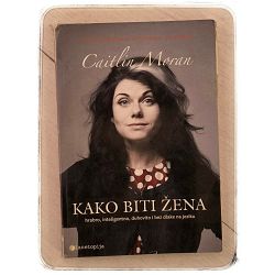 Kako biti žena Caitlin Moran / otpis