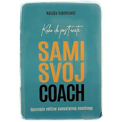 Kako da postanete SAMI SVOJ COACH Nataša Vukmirović