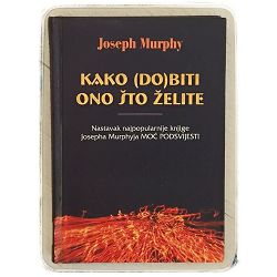 kako-dobiti-ono-sto-zelite-joseph-murphy-71545-x18-127_13294.jpg