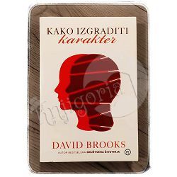 Kako izgraditi karakter David Brooks