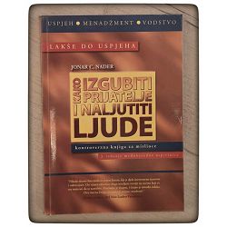 Kako izgubiti prijatelje i naljutiti ljude Jonar C. Nader / otpis