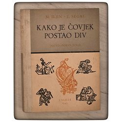kako-je-covjek-postao-div-mihailo-j-iljin-elena-aleksandrova-40797-x139-106_1.jpg