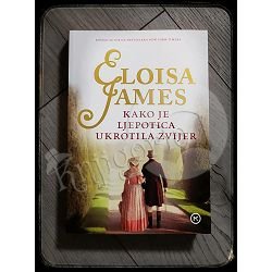 KAKO JE LJEPOTICA UKROTILA ZVIJER Eloisa James 