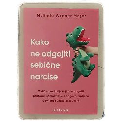 Kako ne odgojiti sebične narcise Melinda Wenner Moyer