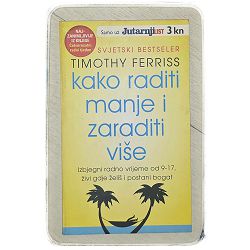KAKO RADITI MANJE I ZARADITI VIŠE Timothy Ferriss 