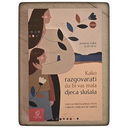 Kako razgovarati da bi vas mala djeca slušala Joanna Faber, Julie King / 2. izdanje