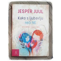 Kako s ljubavlju reći NE Jesper Juul