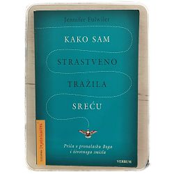 Kako sam strastveno tražila sreću Jennifer Fulwiler