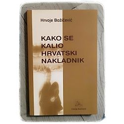 Kako se kalio hrvatski nakladnik Hrvoje Božičević