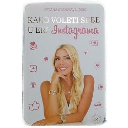Kako voleti sebe u eri Instagrama Jovana Stanisavljević