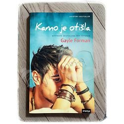 KAMO JE OTIŠLA Gayle Forman 