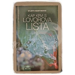 Kap krvi s lovorova lista Stjepo Martinović / otpis