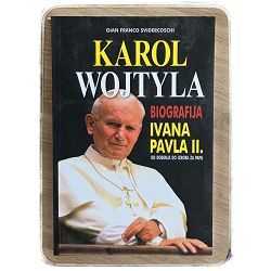 KAROL WOJTYLA : BIOGRAFIJA IVANA PAVLA II. Gian Franco Svidercoschi