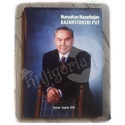 Kazahstanski put Nursultan Nazarbajev