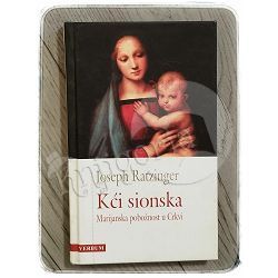 Kći sionska: marijanska pobožnost u Crkvi Joseph Ratzinger