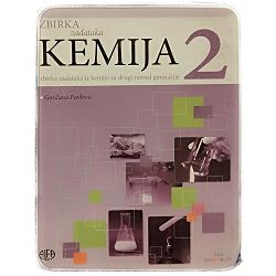 Kemija 2: Zbirka zadataka iz kemije za drugi razred gimnazije Gordana Pavlović