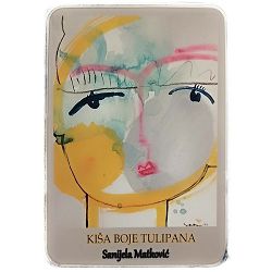 Kiša boje tulipana Sanijela Matković