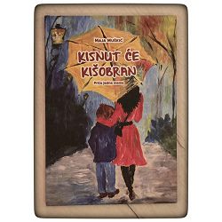 Kisnut će kišobran - priča jedne mame Maja Muškić