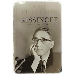 Kissinger: 1923. - 1968.: Idealist Niall Ferguson