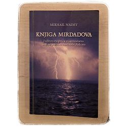 Knjiga Mirdadova: čudnovata priča o samostanu koji se jednom nazivaše Arkom Mikhail Naimy / otpis 