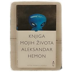 Knjiga mojih života Aleksandar Hemon