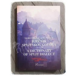 Rječnik splitskog govora / A dictionary of Split dialect Thomas F. Magner, Dunja Jutronić