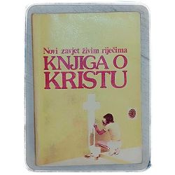 Knjiga o Kristu: Novi zavjet živim riječima