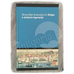Knjiga o umijeću trgovanja Benedikt Kotruljević