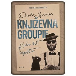Književna groupie: Kako bit hipster Pavle Svirac