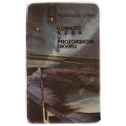 Komadić neba u prozorskom okviru Anamarija Urem
