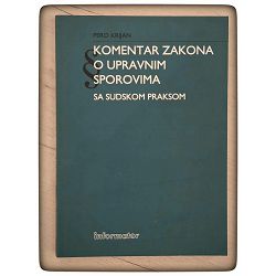 KOMENTAR ZAKONA O UPRAVNIM SPOROVIMA - sa sudskom praksom Pero Krijan