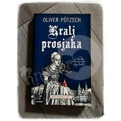 KRALJ PROSJAKA Oliver Pötzsch