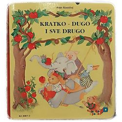 KRATKO - DUGO I SVE DRUGO Pajo Kanižaj 