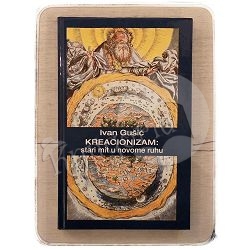 Kreacionizam: stari mit u novom vremenu Ivan Gušić / otpis