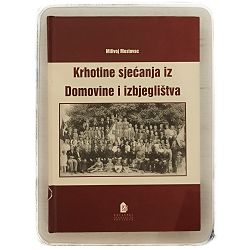 Krhotine sjećanja iz Domovine i izbjeglištva Milivoj Mostovac