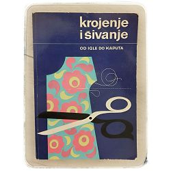 Krojenje i šivanje: Od igle do kaputa Vera Jurić 