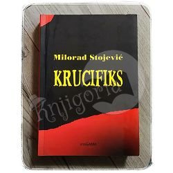 KRUCIFIKS Milorad Stojević 