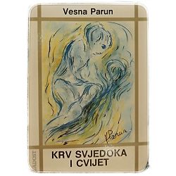 Krv svjedoka i cvijet Vesna Parun